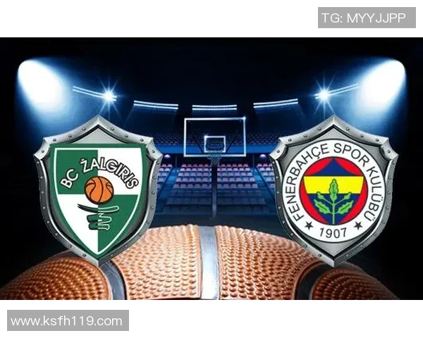 萨基利斯与费内巴切篮球队的激烈对决揭示了球队实力的较量与战术的博弈